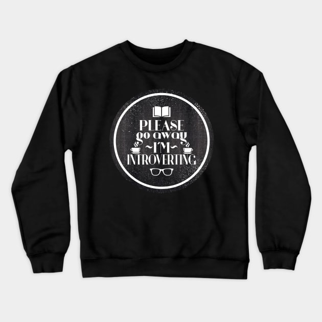 please go away i'm introverting Crewneck Sweatshirt by remerasnerds